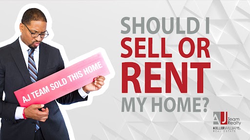 Should I Sell or Rent My Home?